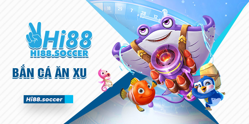 Khám phá Bắn cá ăn xu - Thế giới giải trí dưới đại dương 3 Bắn cá ăn xu