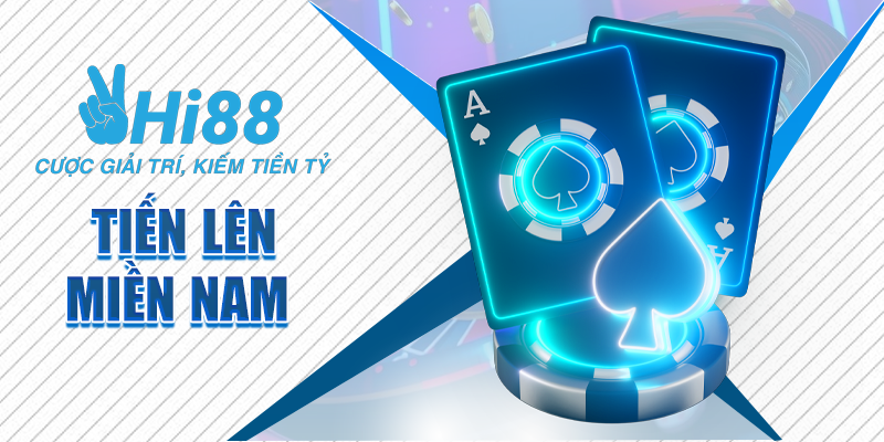 Cách Chơi Tiến Lên Miền Nam Chi Tiết Cho Game Thủ Hi88